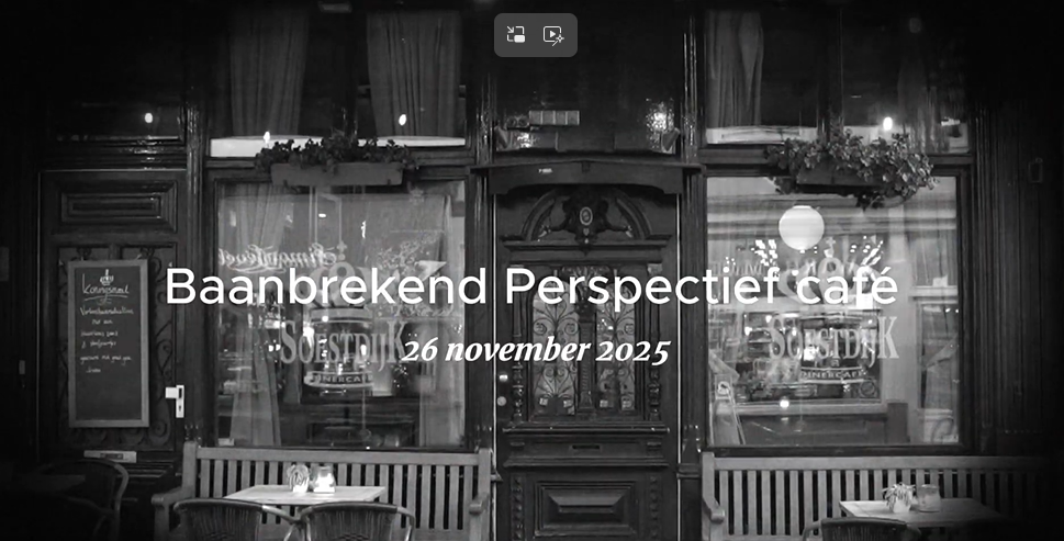 Baanbrekend Perspectief café (video)